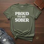 Proud To Be Sober- T-Shirt