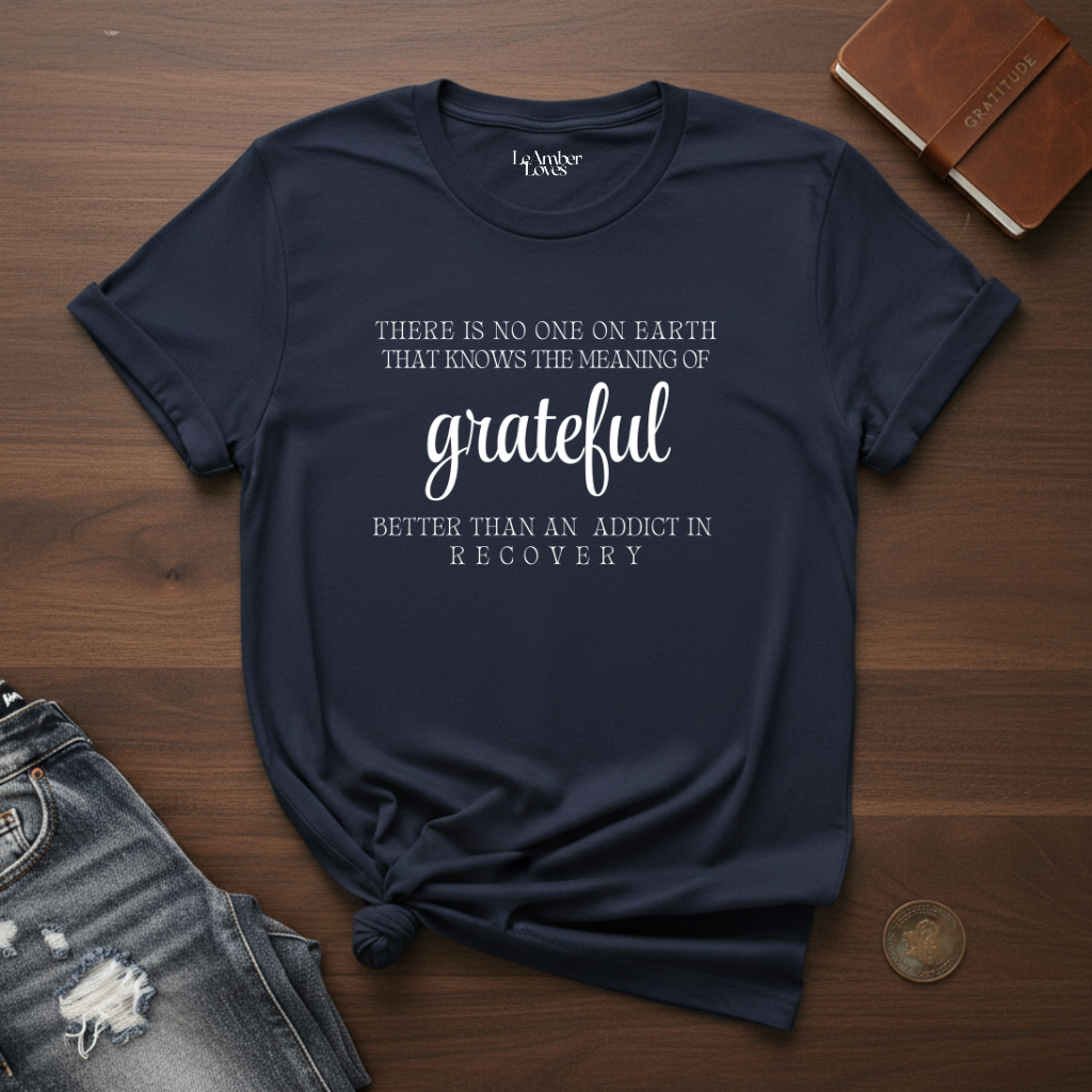 Copy of Grateful Addict In Recovery-T-Shirt TEST