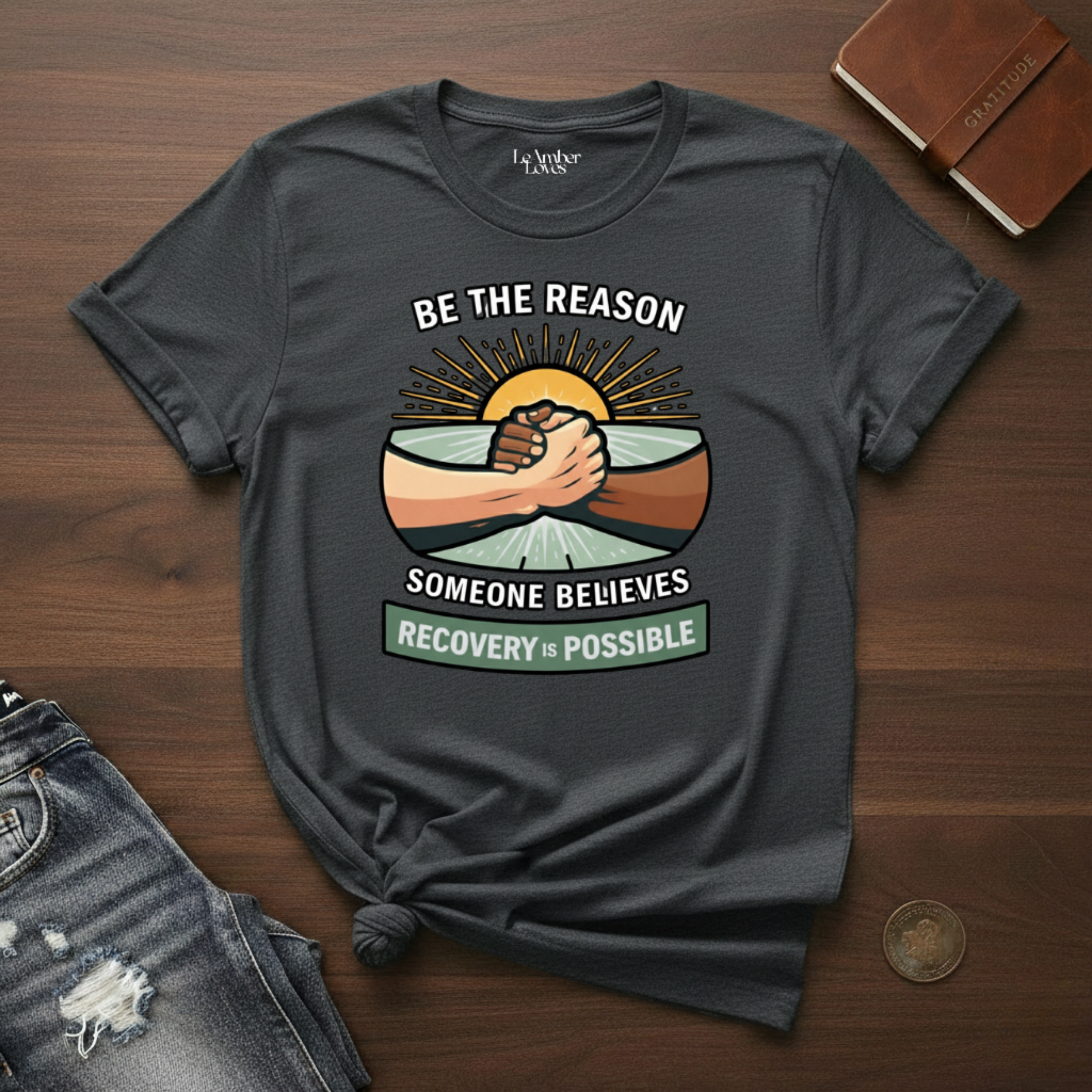Be The Reason Someone Believes Recovery Is Possible-T-Shirt