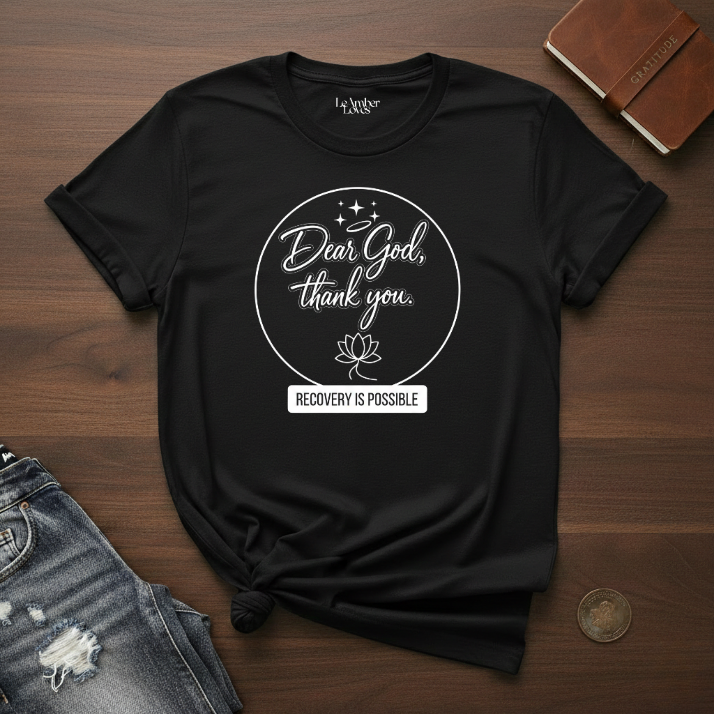 Dear God, Thank You Recovery Is Possible- T-Shirt