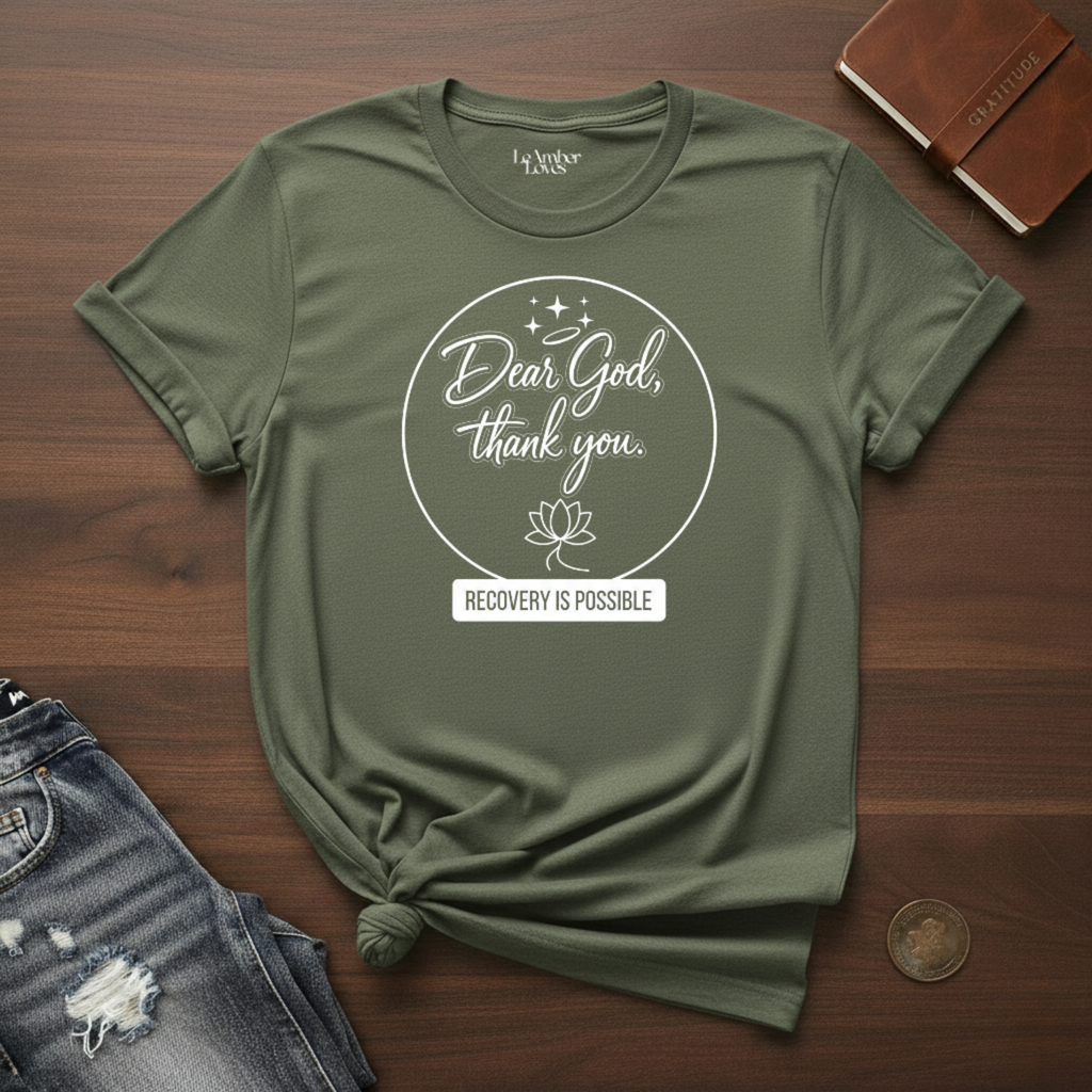 Dear God, Thank You Recovery Is Possible- T-Shirt