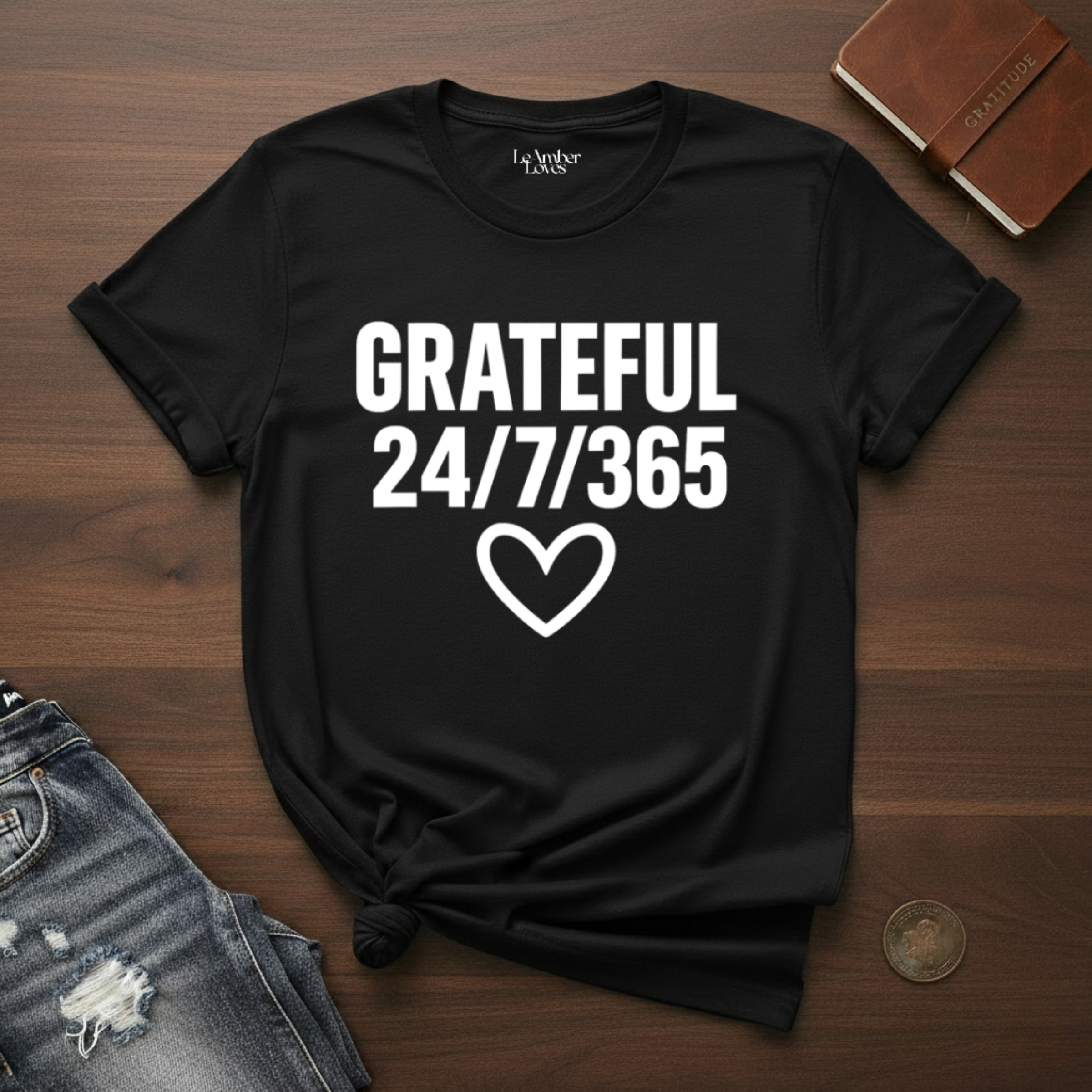 GRATEFUL 24/7/365- T-Shirt