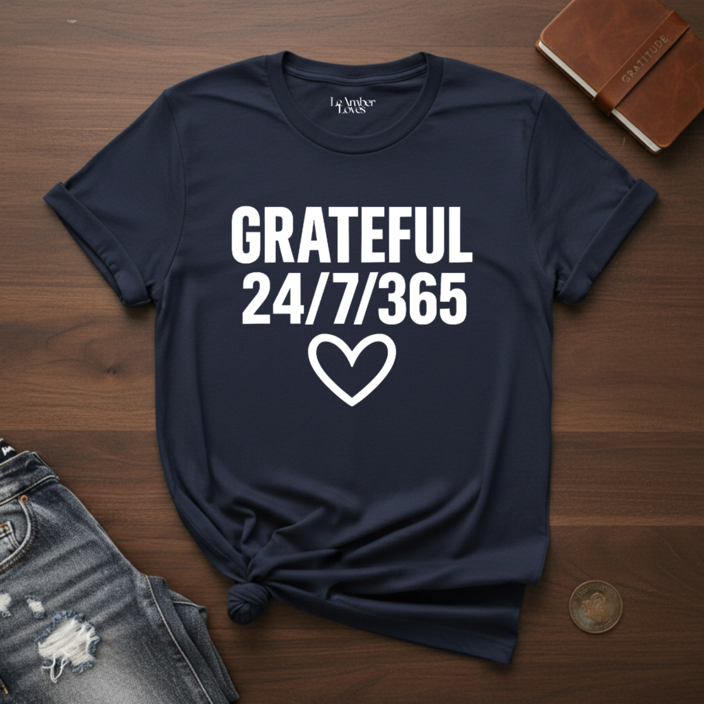 GRATEFUL 24/7/365- T-Shirt