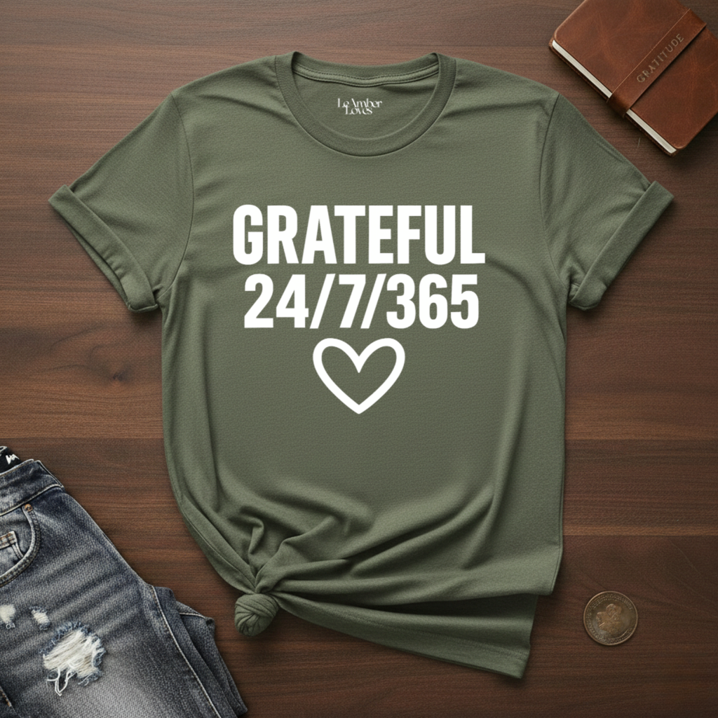 GRATEFUL 24/7/365- T-Shirt