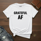 GRATEFUL AF- T-Shirt