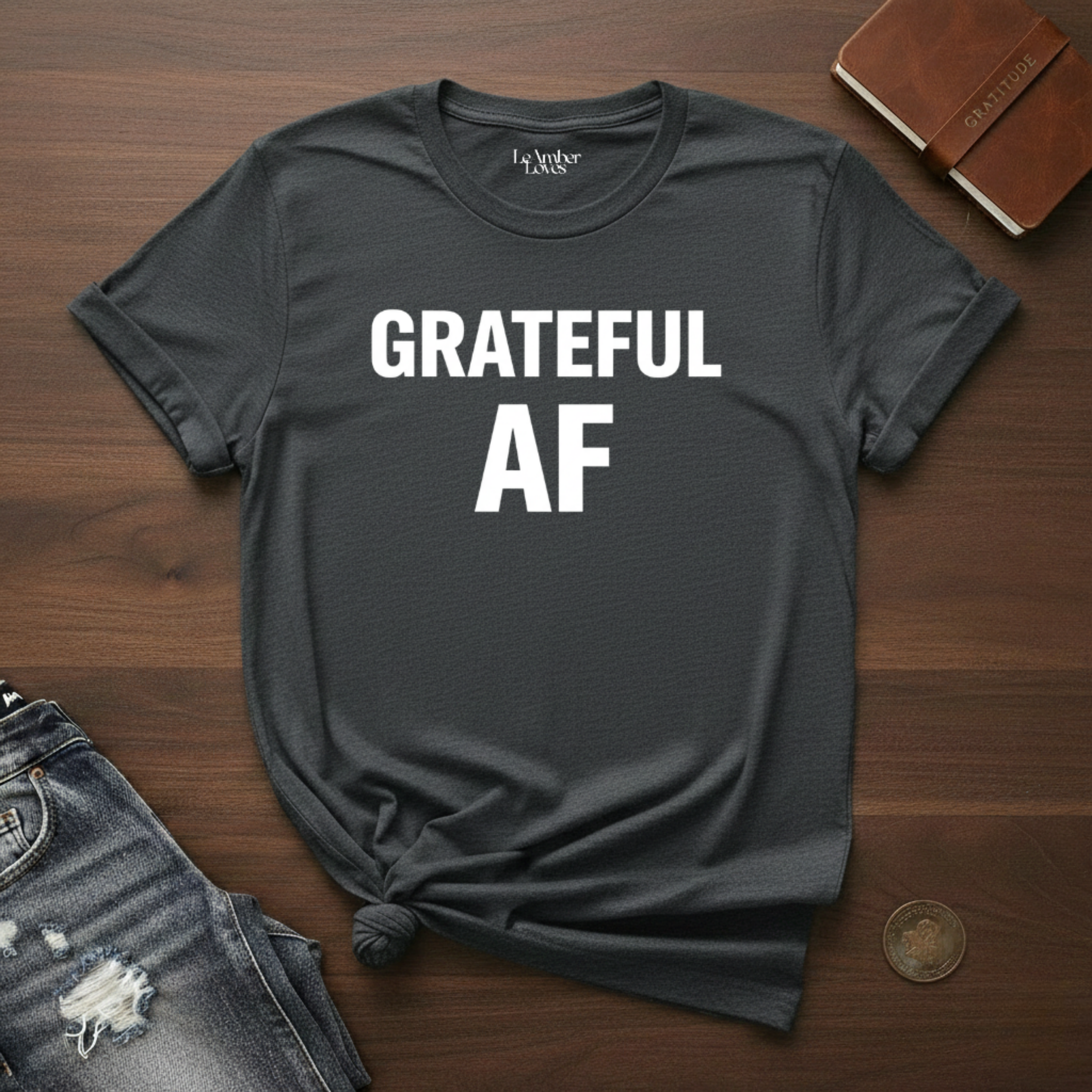 GRATEFUL AF- T-Shirt