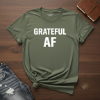 GRATEFUL AF- T-Shirt