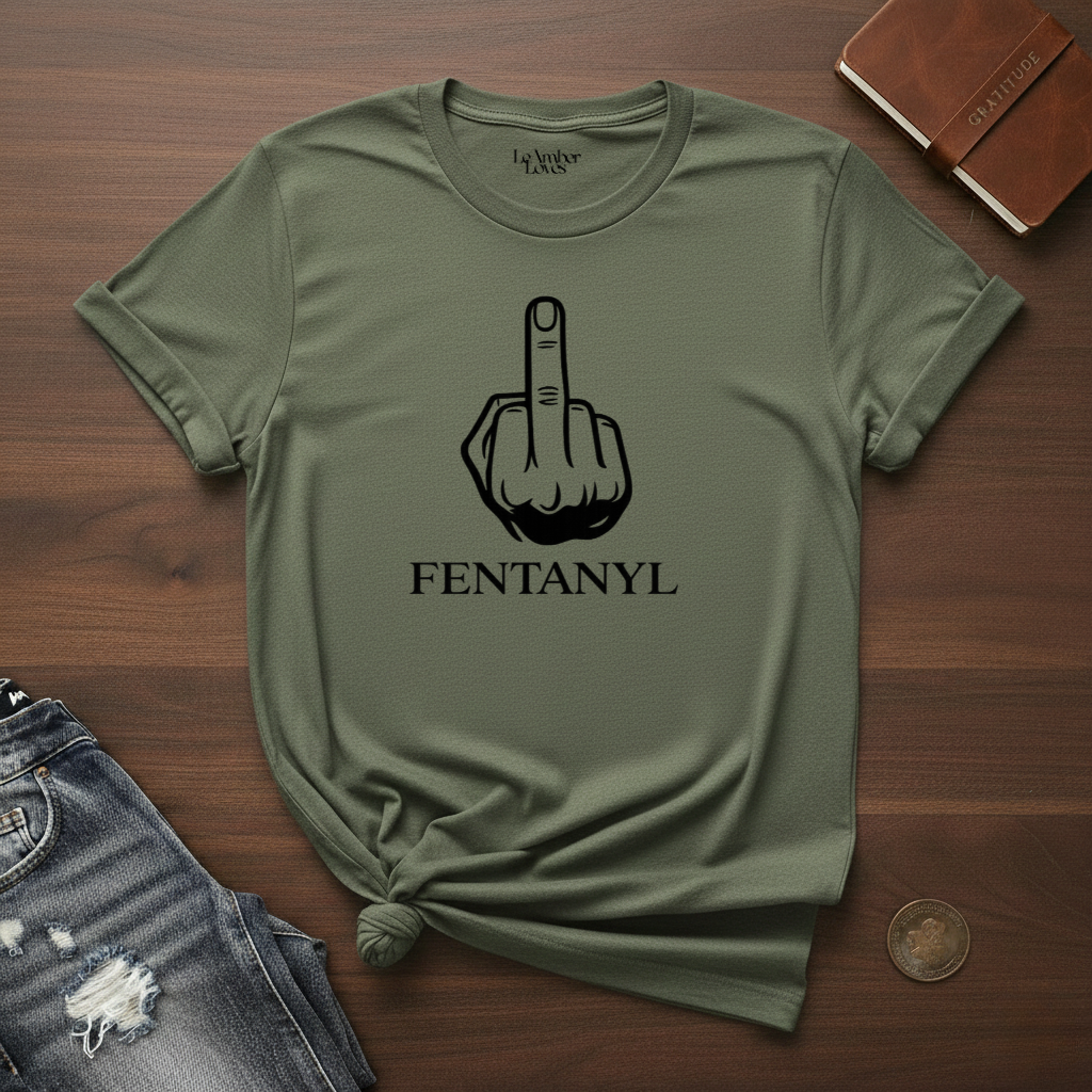 Fuck Fentanyl- T-Shirt