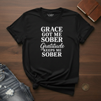 Grace Got Me Sober, Gratitude Keeps Me Sober - T-Shirt