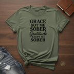 Grace Got Me Sober, Gratitude Keeps Me Sober - T-Shirt