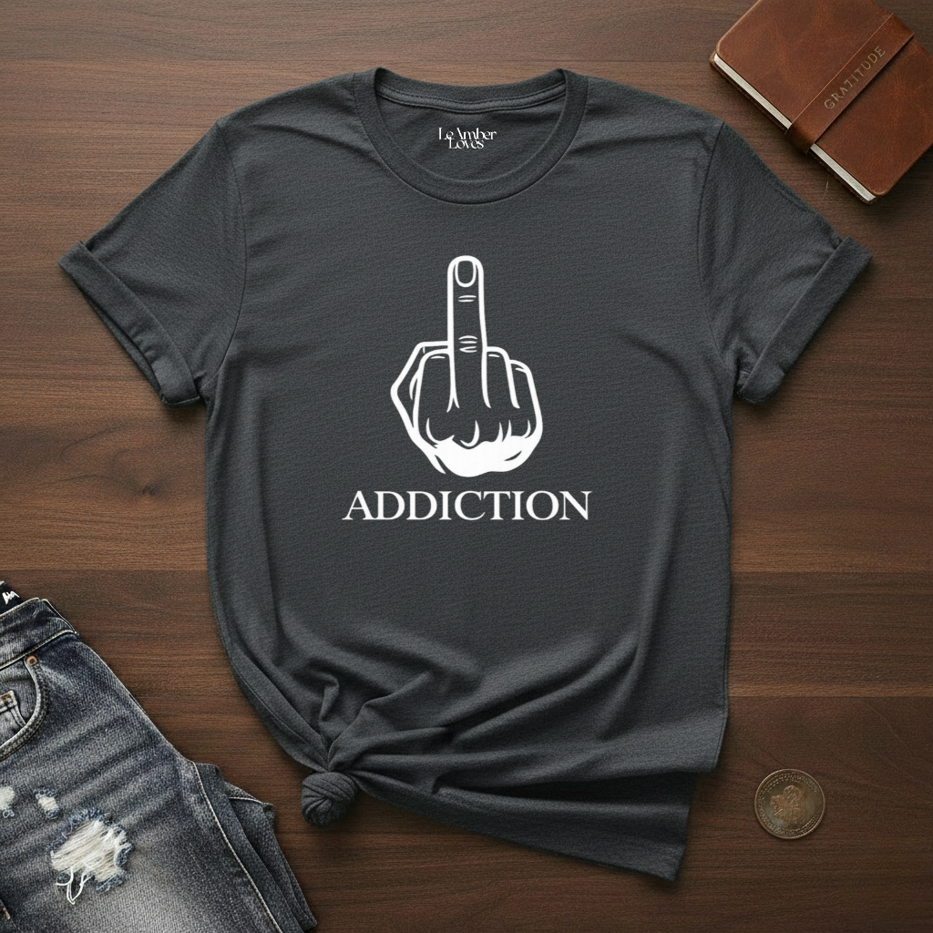 Fuck Addiction- T-Shirt