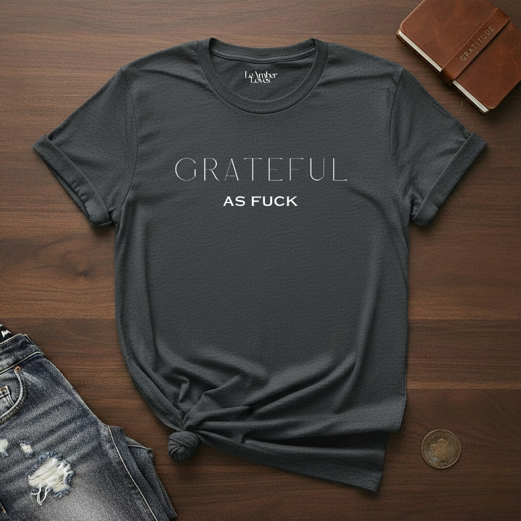 GRATEFUL AF- T-Shirt