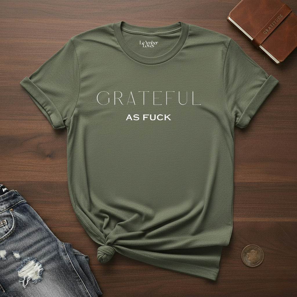 GRATEFUL AF- T-Shirt