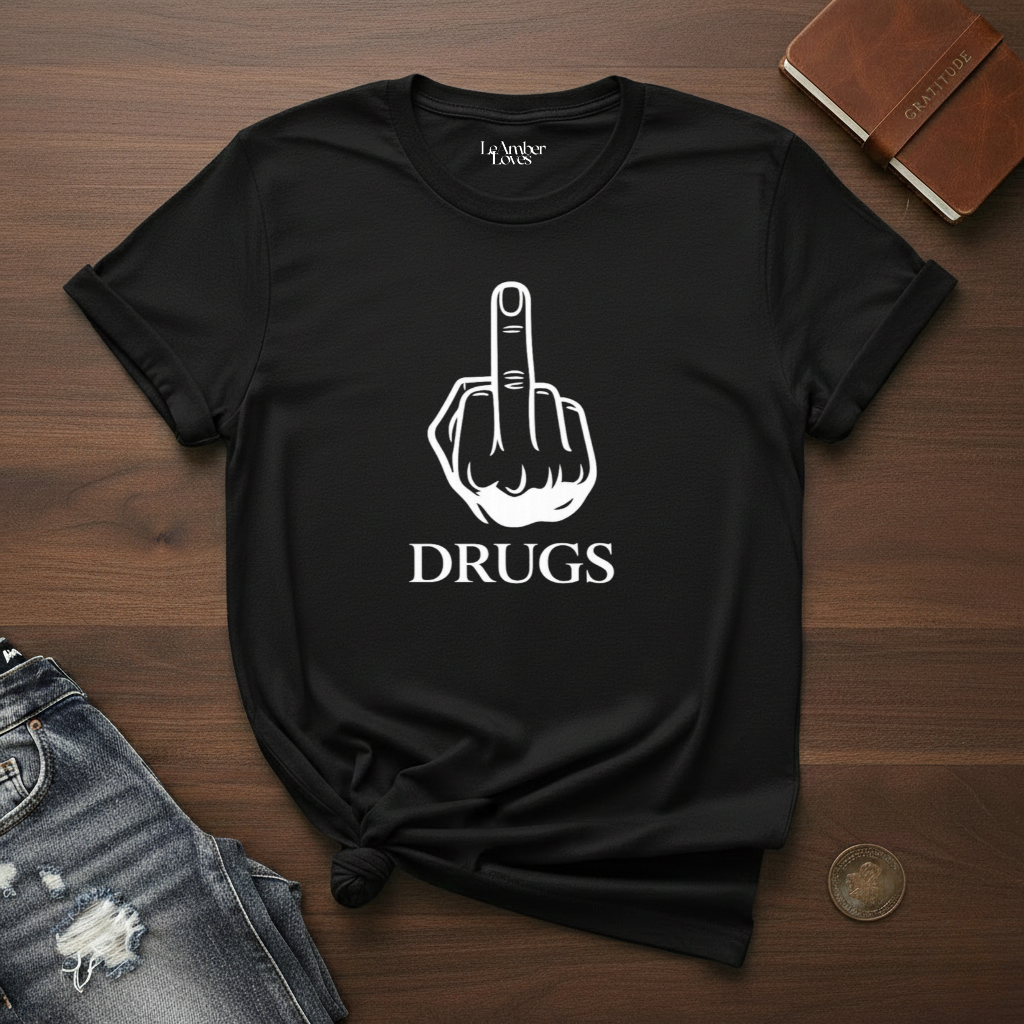 Fuck Drugs- T-Shirt