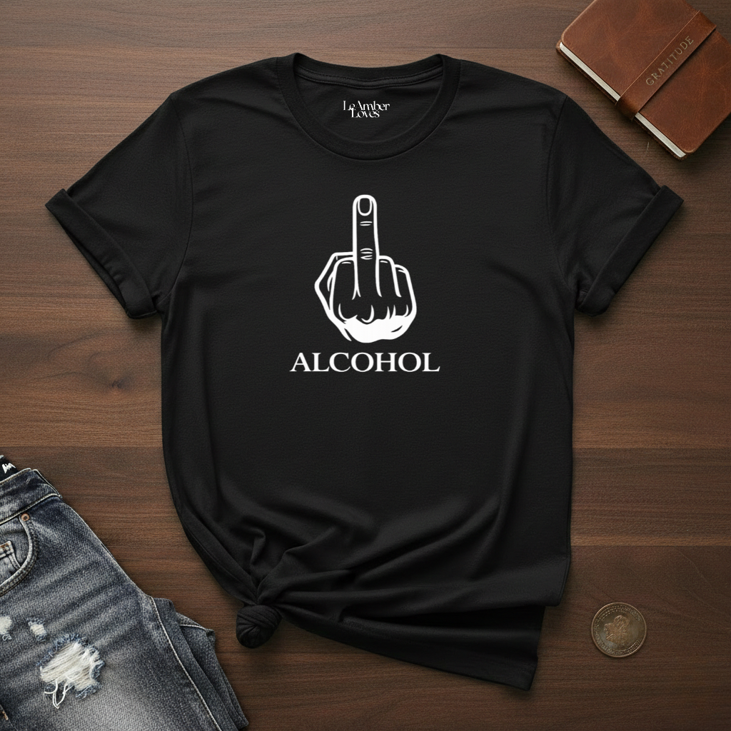 Fuck Alcohol- T-Shirt