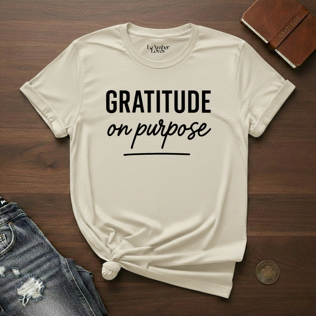 Gratitude On Purpose- T-Shirt