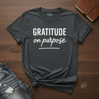 Gratitude On Purpose- T-Shirt