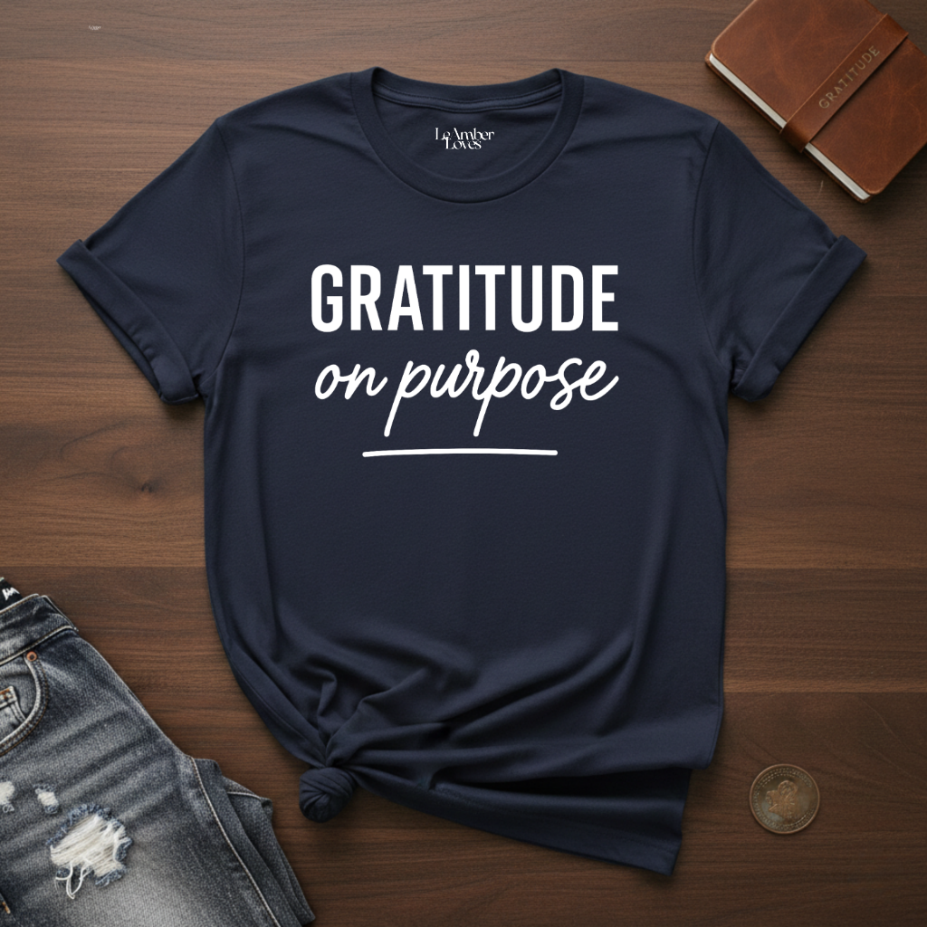 Gratitude On Purpose- T-Shirt