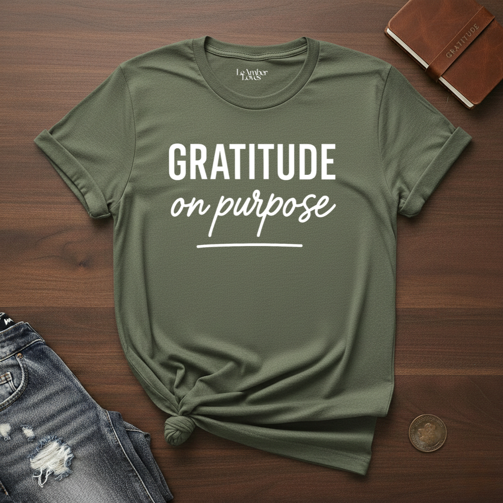 Gratitude On Purpose- T-Shirt