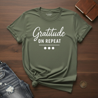 Gratitude On Repeat- T-Shirt