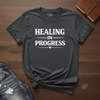 Healing In Progress- T-Shirt