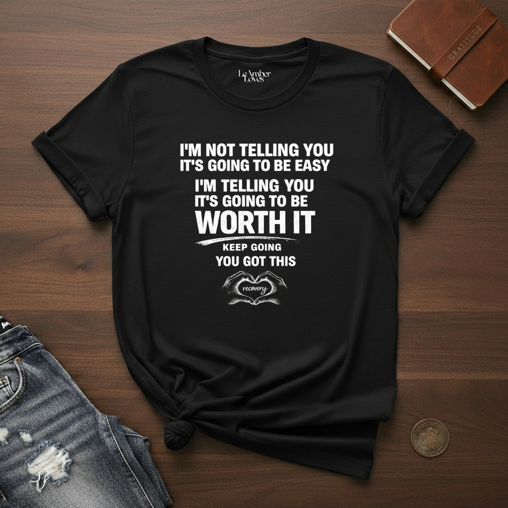I'm Not Telling You It's Going To Be Easy- T-Shirt