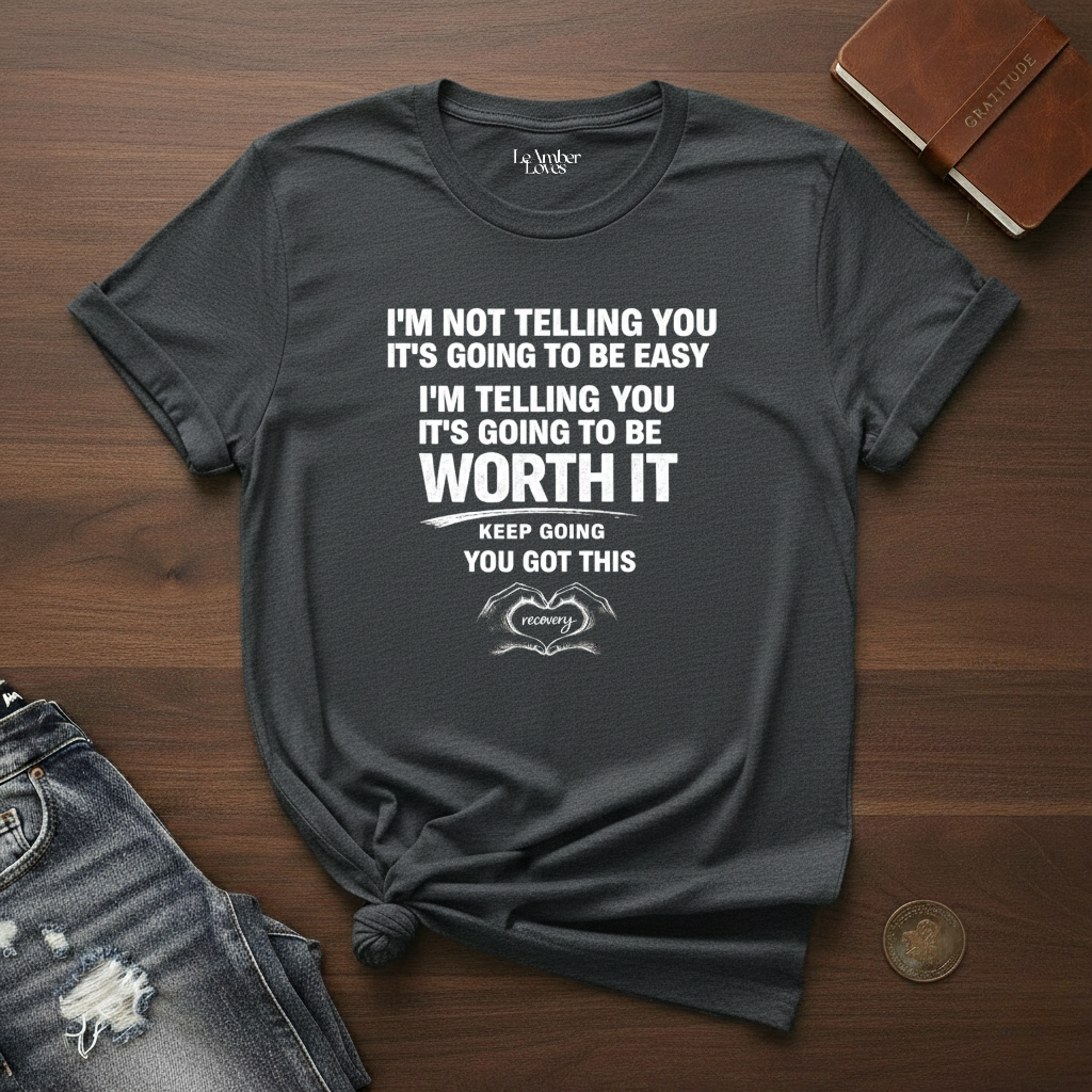 I'm Not Telling You It's Going To Be Easy- T-Shirt