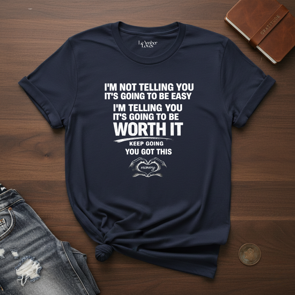 I'm Not Telling You It's Going To Be Easy- T-Shirt