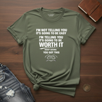 I'm Not Telling You It's Going To Be Easy- T-Shirt