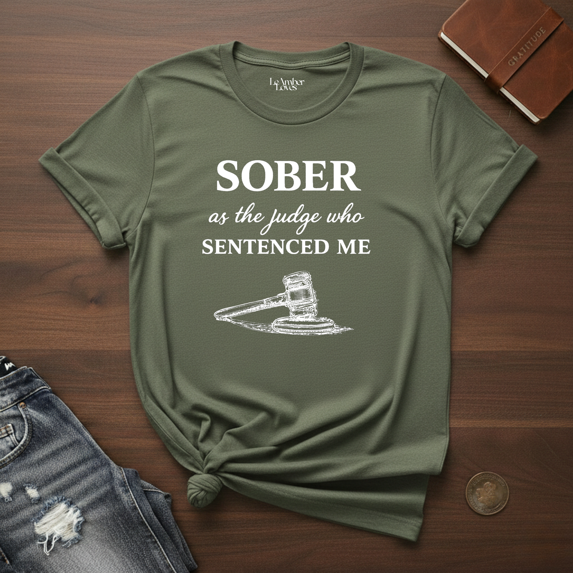 sober As The Judge Who Sentenced Me- T-Shirt