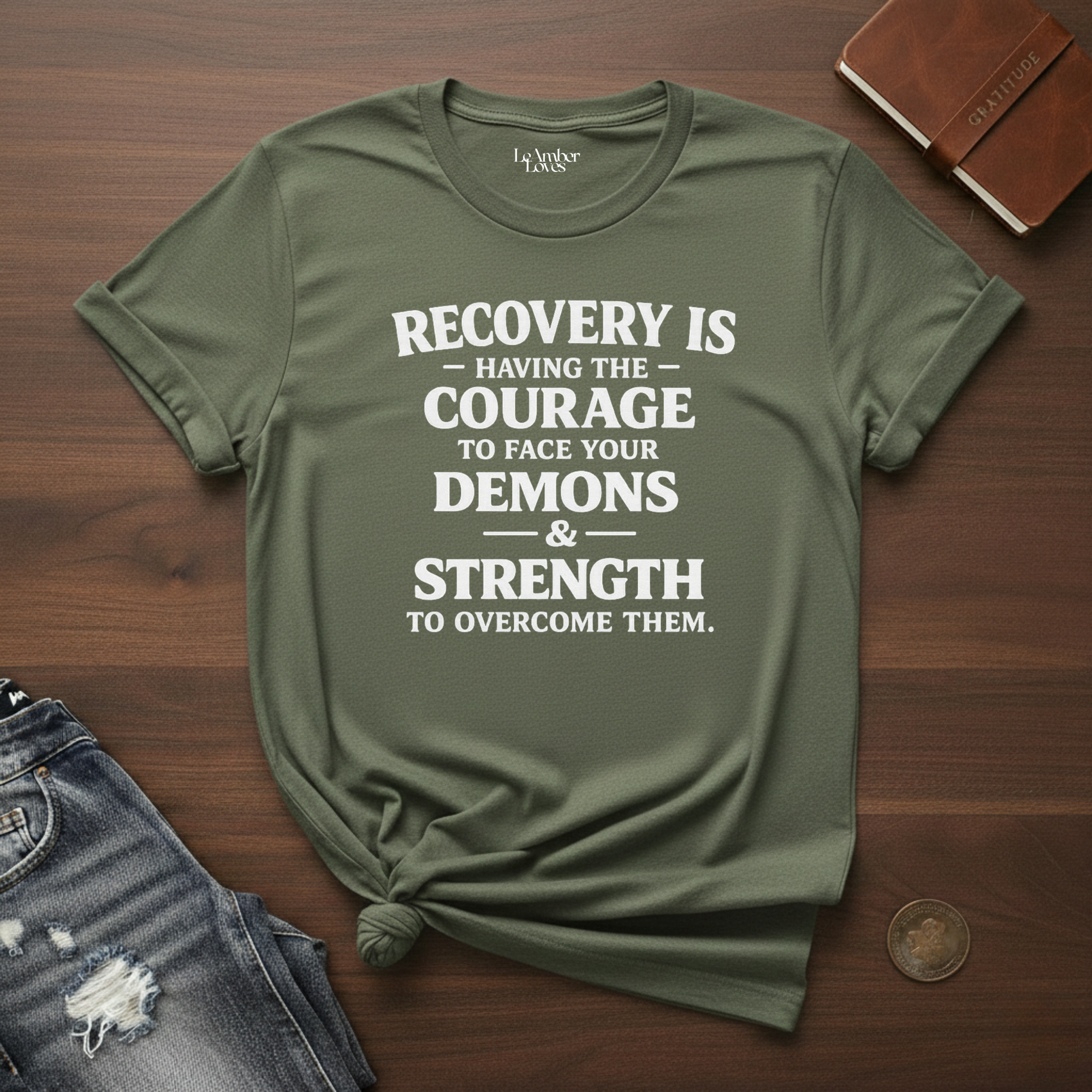 Recovery Is Having The Courage To Face Our Demons And The Strength To Overcome Them- T-Shirt