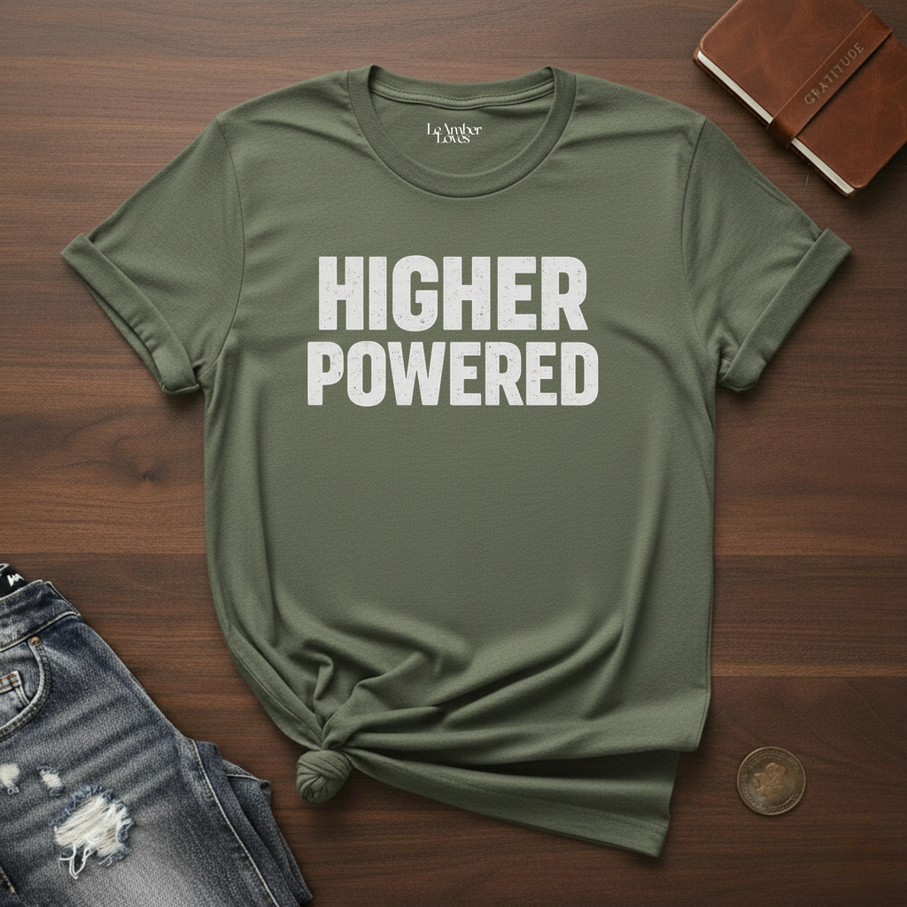 HIGHER POWERED- T-Shirt