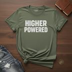 HIGHER POWERED- T-Shirt