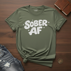 SOBER AF- T-Shirt