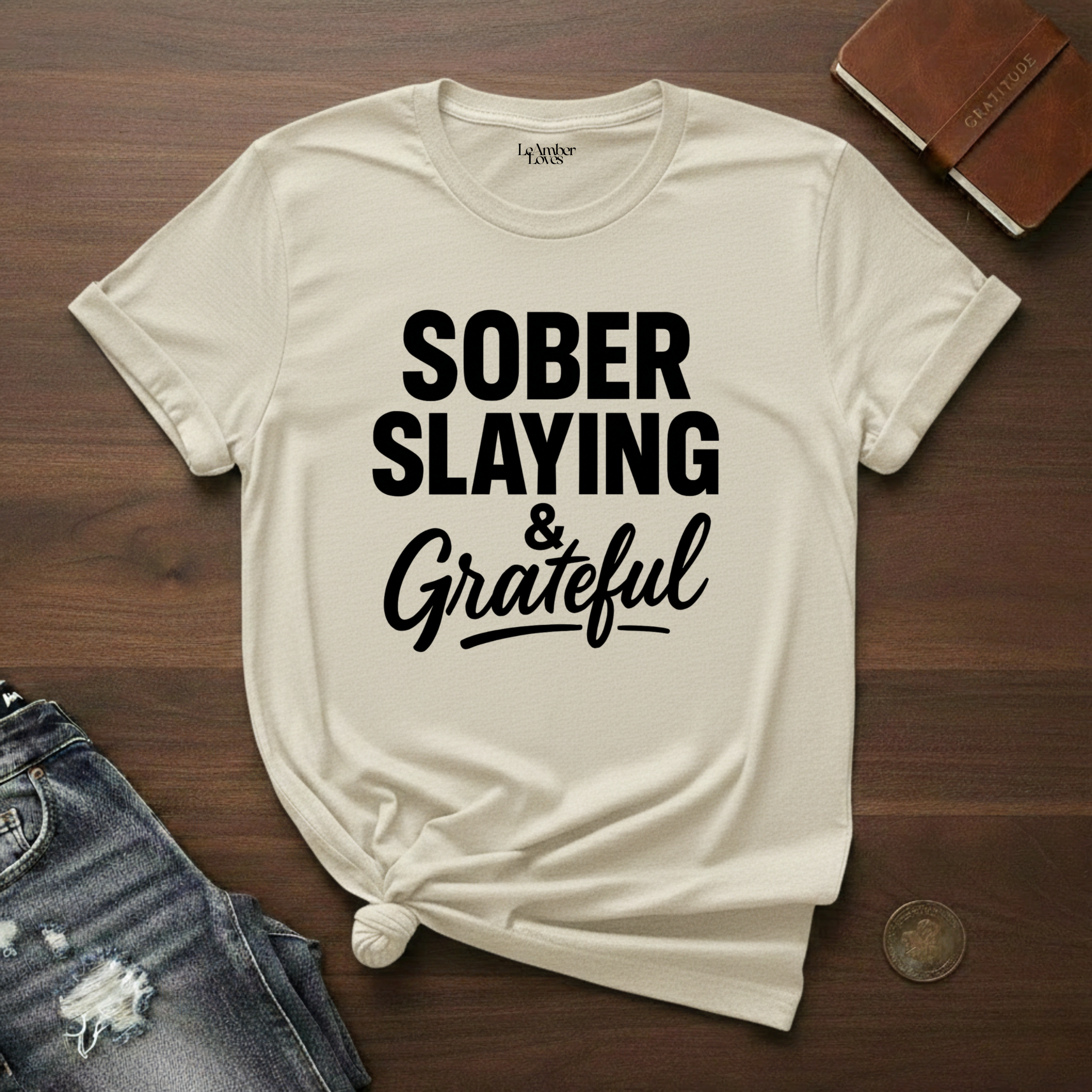 Sober Slaying & Grateful- T-Shirt