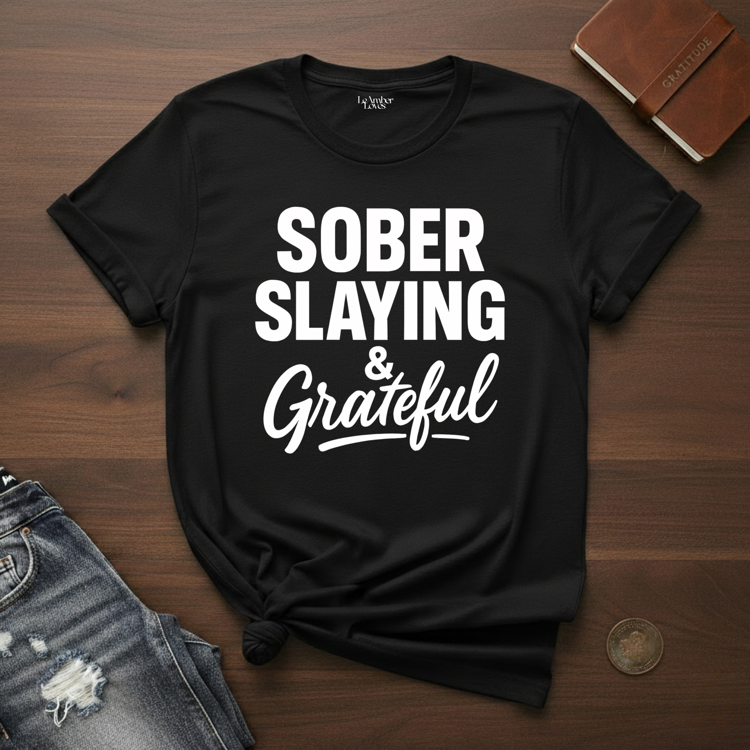 Sober Slaying & Grateful- T-Shirt