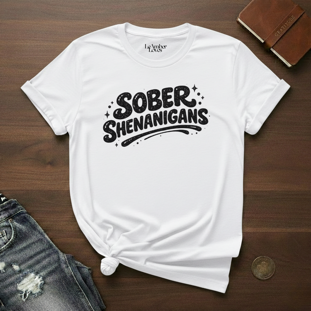 Sober Shenanigans- T-Shirt