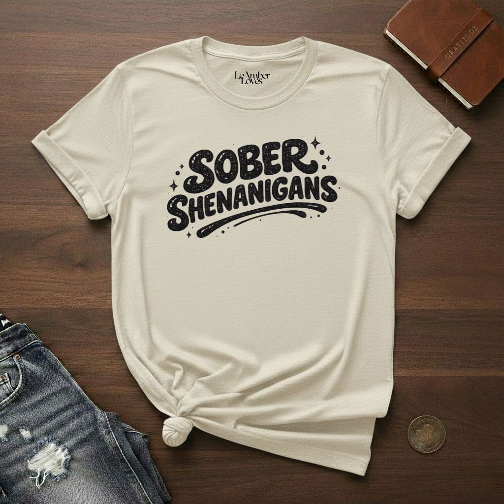 Sober Shenanigans- T-Shirt