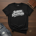 Sober Shenanigans- T-Shirt