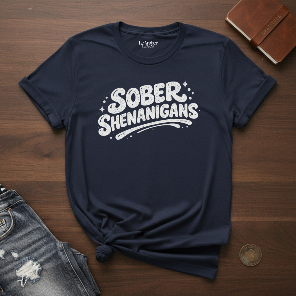 Sober Shenanigans- T-Shirt