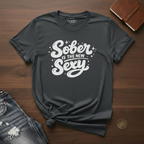 Sober Is The New Sexy- T-Shirt