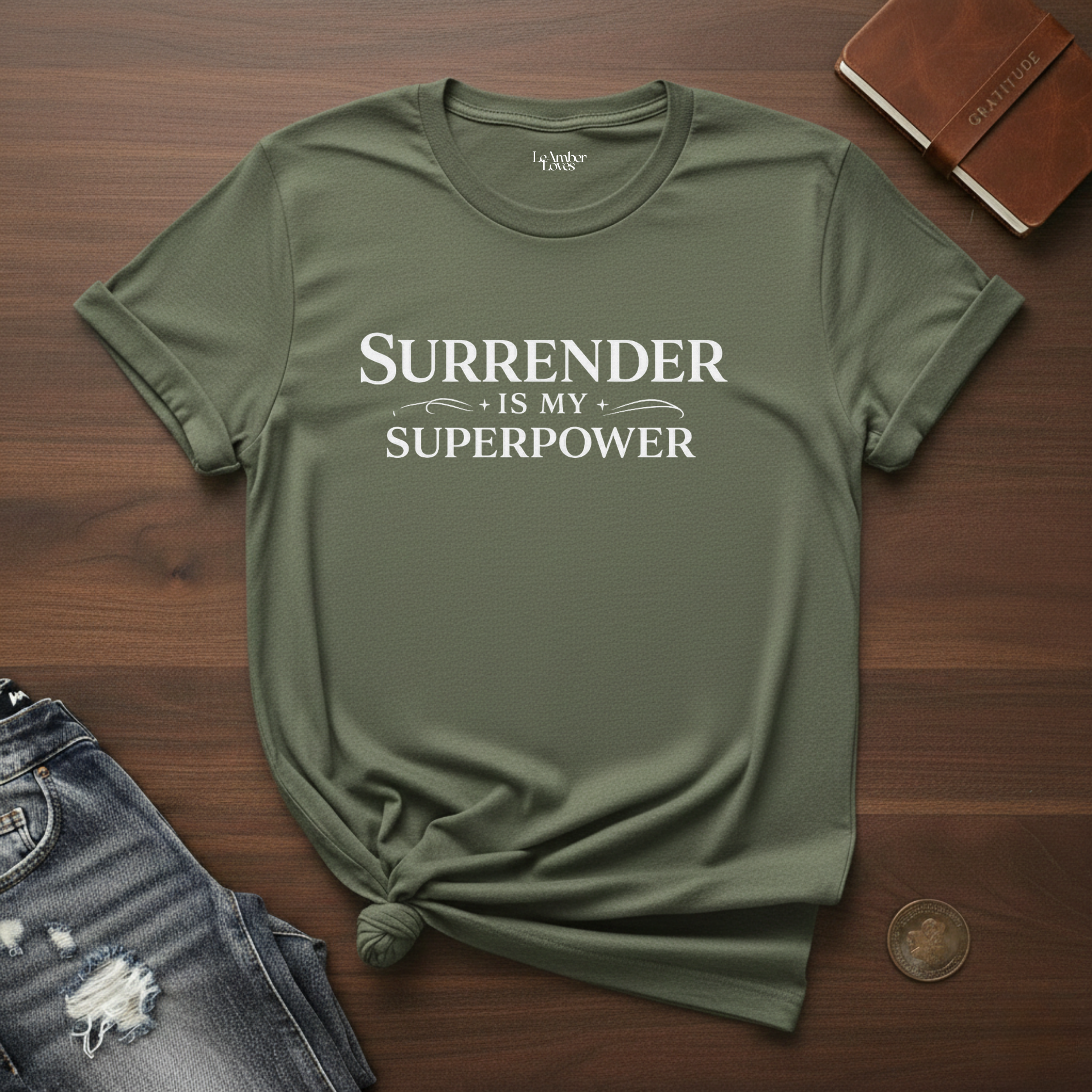 Surrender Is My Superpower- T-Shirt
