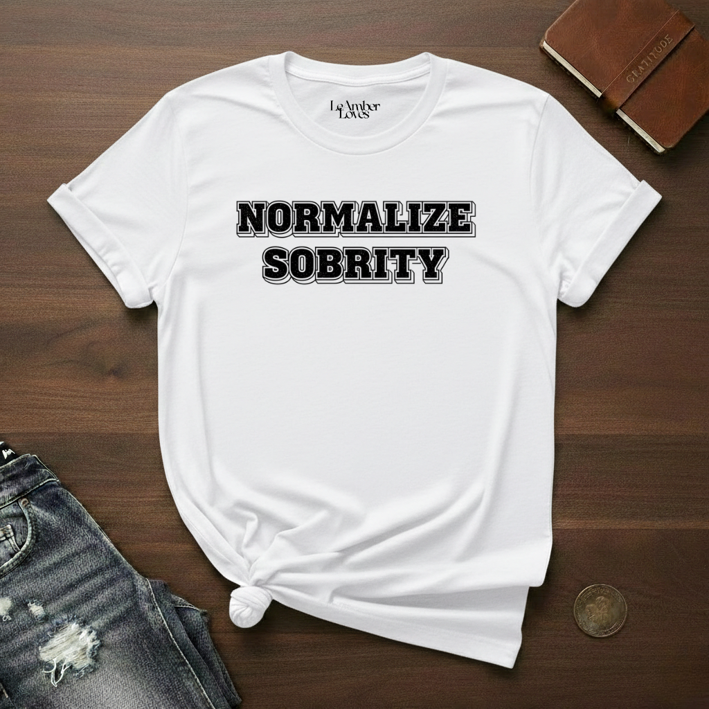 Normalize Sobriety- T-Shirt