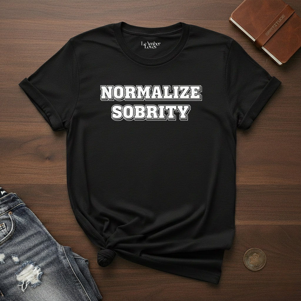Normalize Sobriety- T-Shirt