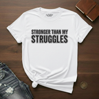 Stronger Than My Struggles- T-Shirt