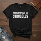 Stronger Than My Struggles- T-Shirt
