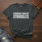 Stronger Than My Struggles- T-Shirt