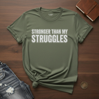 Stronger Than My Struggles- T-Shirt