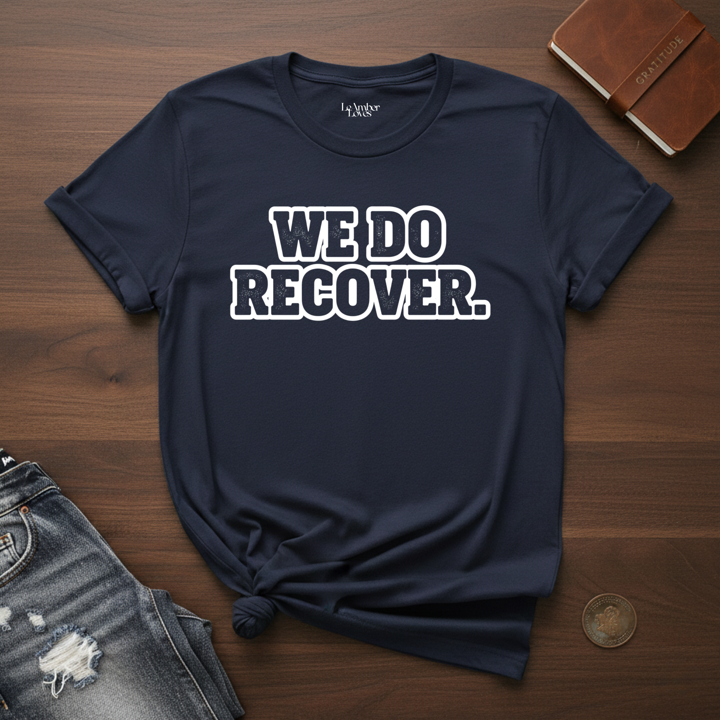 We Do Recover- T-Shirt