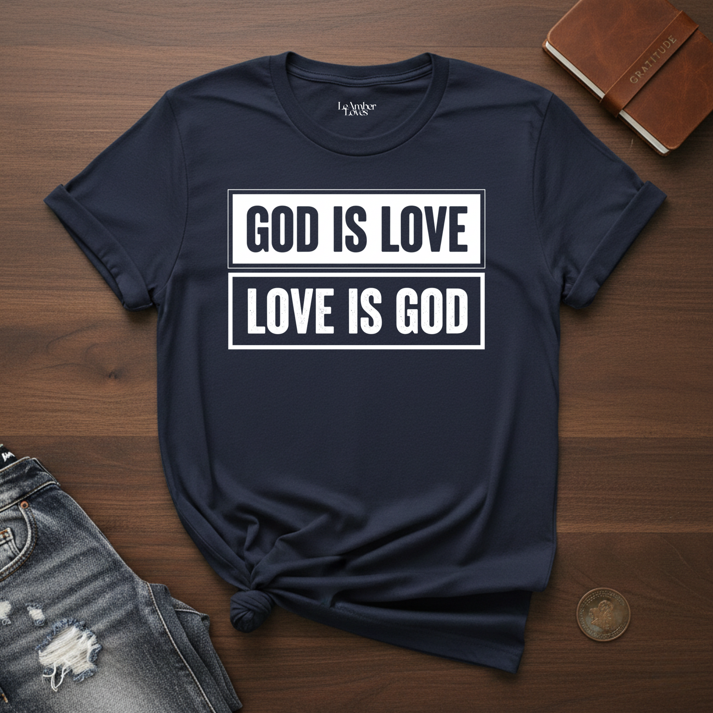 God Is Love, Love Is God- T-Shirt